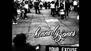 Kennedy Jones - Your Excuse