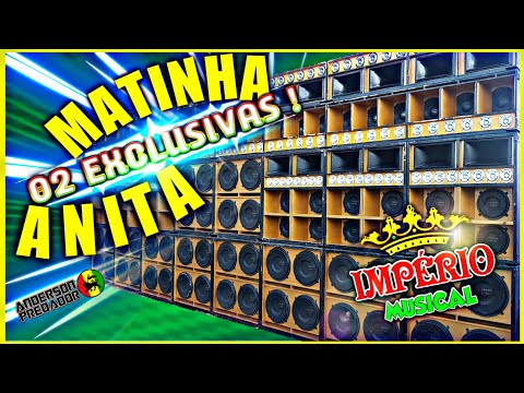 MATINHA E ANITA 02 Exclusivas Império Musical
