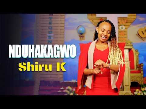 Shiru K | Nduhakagwo (Official 4K Video) - sms Skiza 69319861 to 811
