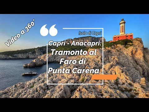 What to see in Capri and Anacapri: Sunset at the Punta Carena Lighthouse, 360° immersive video