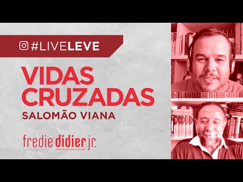 Vidas Cruzadas: Salomão Viana #LiveLeve - FREDIE DIDIER JR