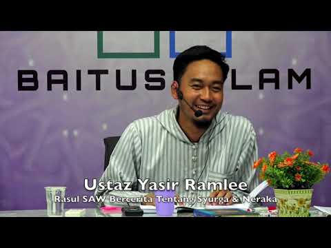 20190428 Ustaz Yasir Ramlee : Rasul SAW Bercerita Tentang Syurga & Neraka