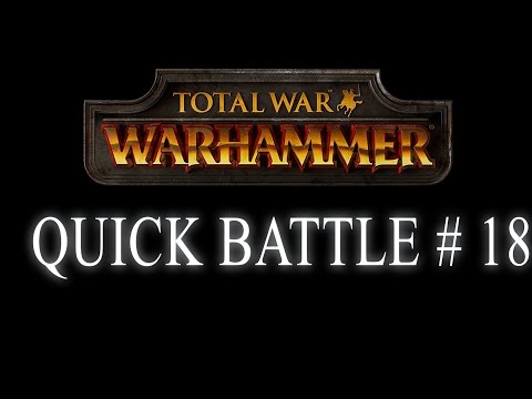 QUICK BATTLE ENDURANCE FAIL - Total War: Warhammer #18
