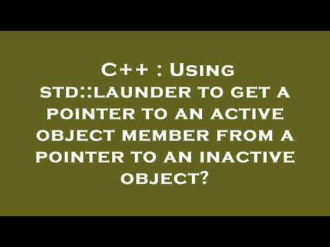 C++ : Using std::launder to get a pointer to an active object member from a pointer to an inactive o