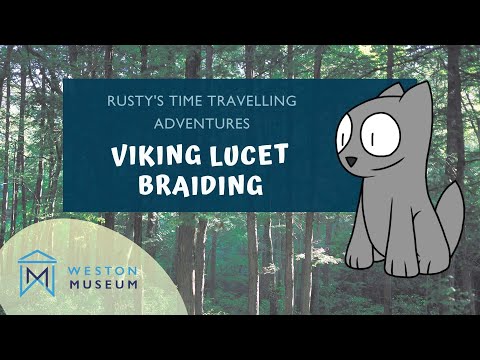 Rusty's Time Travelling Adventures; Viking Lucet Braiding