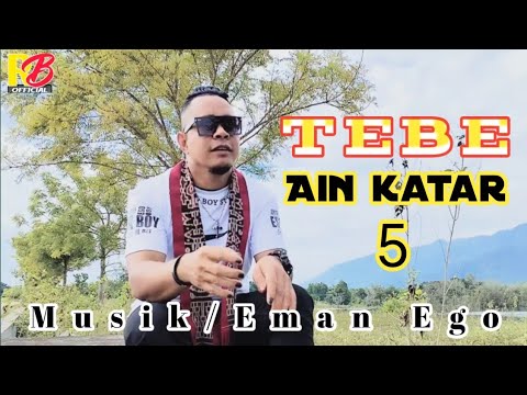 Tebe ain katar 5 ll Cipta/Vocal ll Remi bere (Musik-Eman Ego)
