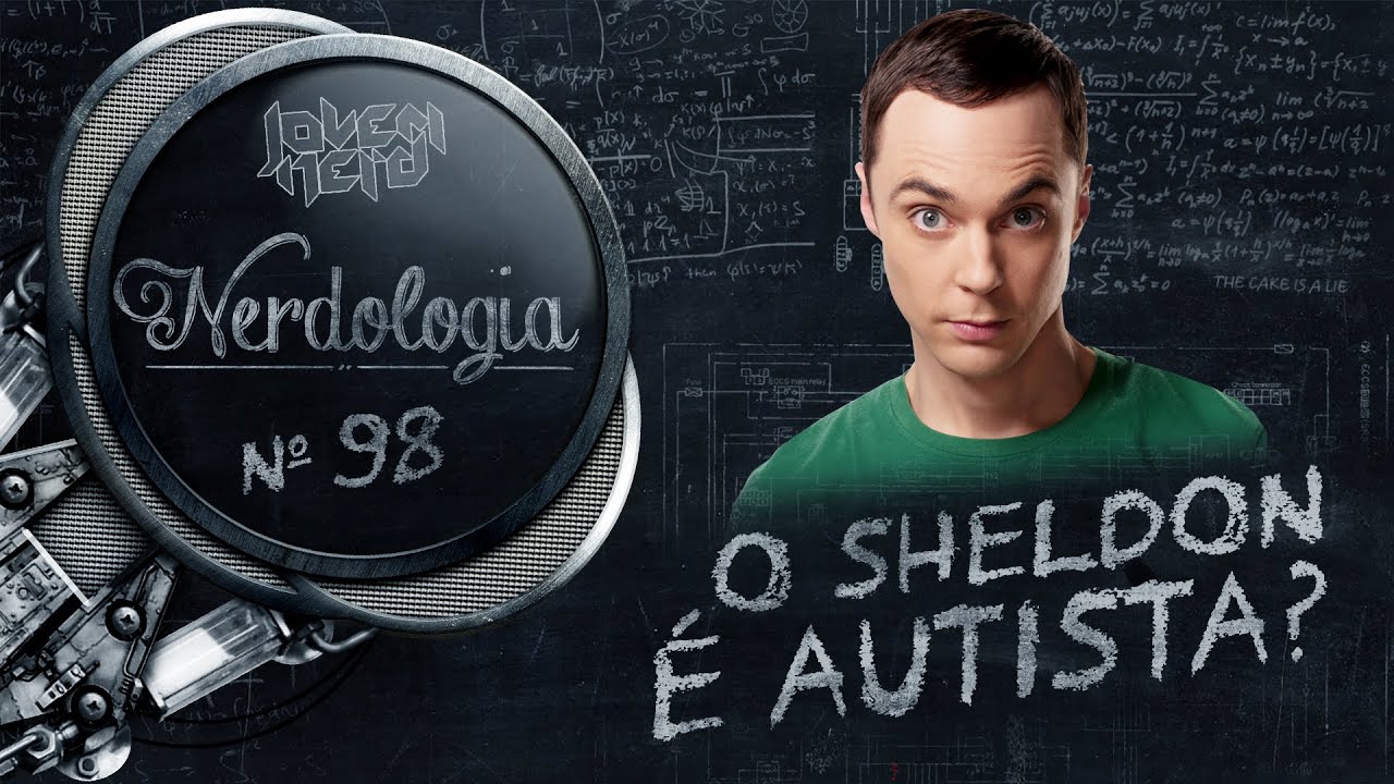 O Sheldon é autista? | Nerdologia