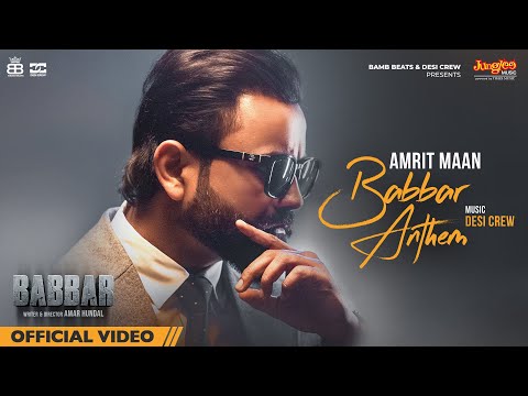 Amrit Maan: Babbar Anthem (Official Video) Desi Crew | Babbar | Amar Hundal | New Punjabi Songs 2022