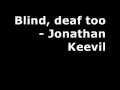 Jonathan Keevil - Blind, deaf too 