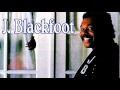J. Blackfoot - Now Is The Time