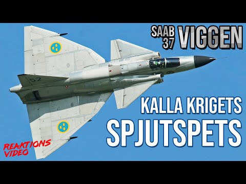 SAAB 37 Viggen - Kalla krigets fordon [reaktionsvideo]