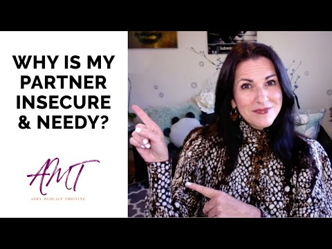 Why is My Partner So Insecure and Needy in Our Relationship?