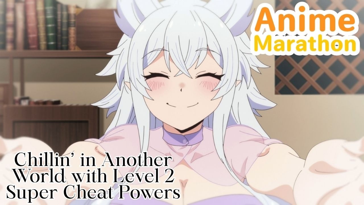 🔴 Chillin’ in Another World with Level 2 Super Cheat Powers | Anime Marathon