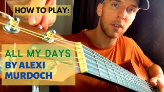 All My Days - Alexi Murdoch TUTORIAL
