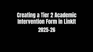 Creating a Tier 2 Academic Intervention Form in LinkIt