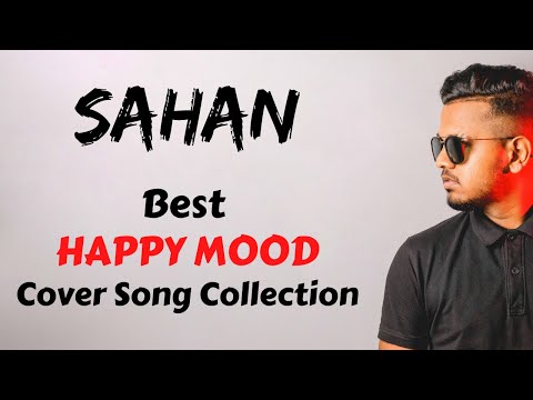 Sahan Liyanage  | Best Happy Mood Cover Song Collection (8 songs) | JUKEBOX #1