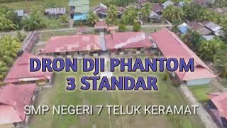 SMPN 7 TELUK KERAMAT#DRON DJI PHANTOM 3 STANDAR
