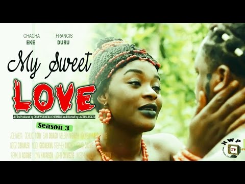 My Sweet Love Season 3    -  2016 Latest  Nigerian Nollywood Movie