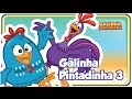 Galinha Pintadinha 3 A Casa Da Galinha Galinha Pintadinha 3