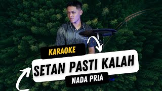 Download lagu SETAN PASTI KALAH KARAOKE NADA COWOK PRIA mp3