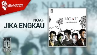 NOAH - Jika Engkau (Official Karaoke Video)