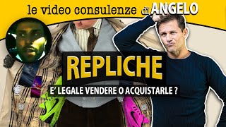REPLICHE: è legale venderle o acquistarle | avv. Angelo Greco