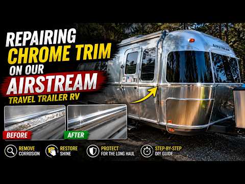 Repairing Chrome Trim on our Airstream Travel Trailer RV