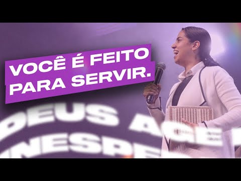 VOCÊ É FEITO PARA SERVIR | Camila Barros
