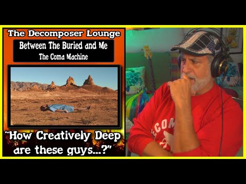 Old Composer Reacts to Between the Buried and Me The Coma Machine