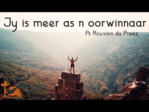 Jy is meer as n oorwinnaar deur Ps Rouvaiun du Preez