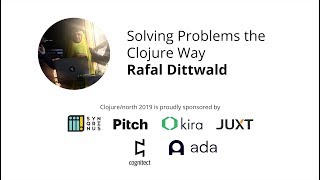 Solving Problems the Clojure Way - Rafal Dittwald