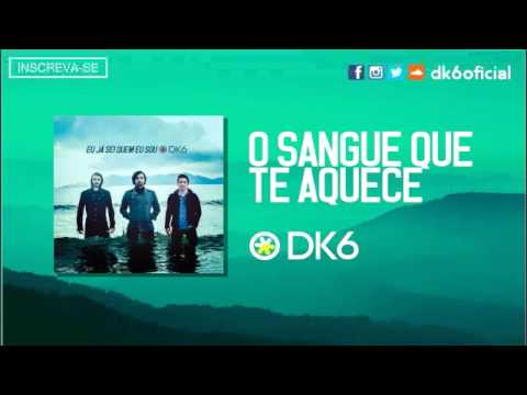 DK6 - O Sangue Que Te Aquece (Áudio Oficial)