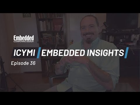ICYMI: Embedded Insights Ep 36 Qualcomm, Google, Microchip, and More!