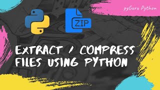 Compress & Extract files, folders with python | #pyguru