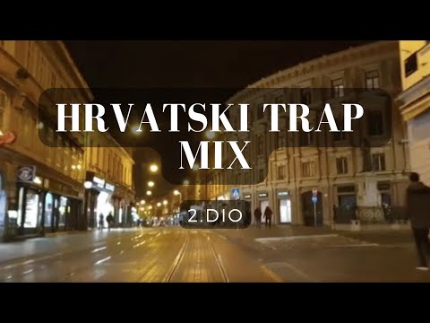 Hrvatski Trap Mix 2.dio(Kuku$ Z++ Connect Hiljson Mandela 30Zona Grše Zembo Latifa Hrvoyeahh)