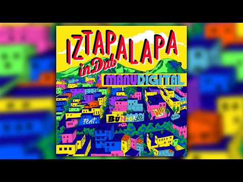 MANUDIGITAL - Iztapalapa in Dub ft. Bungalo Dub (Official Audio)