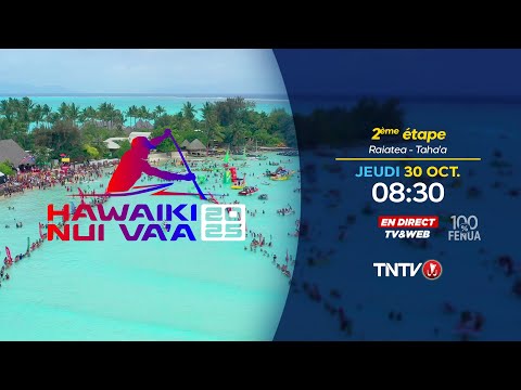 Hawaiki Nui Va'a 2025 - Etape 2 : Raiatea / Taha'a