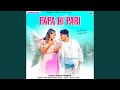 Papa Ki Pari