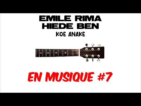 EnMusique#7 | EMILE RIMA, HIEDE BEN - KOE ANAKE | Tablature guitare | Lyrics | Traductions.