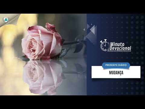 Presente Diário |  Mudança  |  16/08/2023  (Minuto.Devocional)