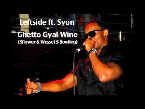 Leftside Ft Syon - Ghetto Gyal Wine (Sflower & Wessel S Moombahton Bootleg)