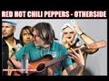 OTHERSIDE - Red Hot Chili Peppers - Guitar ...