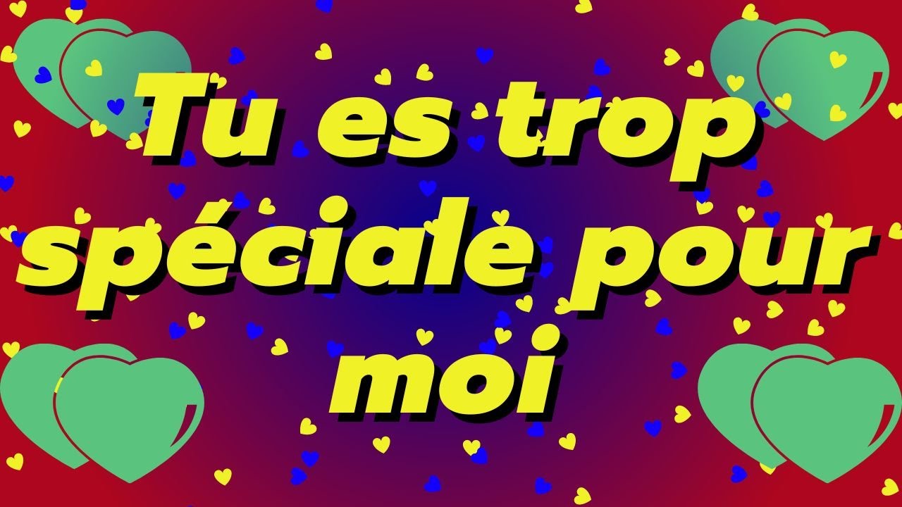 ❤️Tu es trop spéciale pour moi❤️belles phrases d'amour pour mon amour