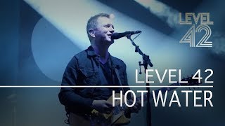 Level 42 - Hot Water (Eternity Tour 2018)