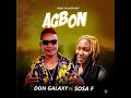 Don galaxy ft Sosa F ( Agbon )