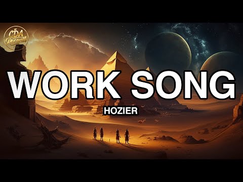Hozier - Work Song (Lyrics)