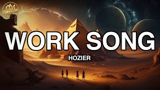 Hozier - Work Song (Lyrics)