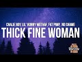 Chalie Boy - Thick Fine Woman (Lyrics) "She Makes These Hoes Turn Up Their Nose"