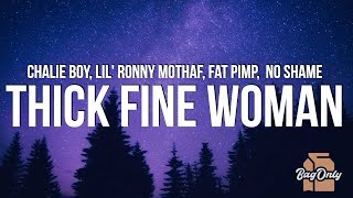 Chalie Boy - Thick Fine Woman (Lyrics) &quot;She Makes These Hoes Turn Up Their Nose&quot;