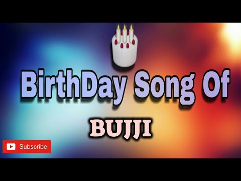 HAPPY BIRTHDAY BUJJI / HBDBUJJI / BIRTHDAYSONGWITHNAME